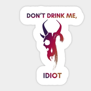 Don't Drink Me Sticker